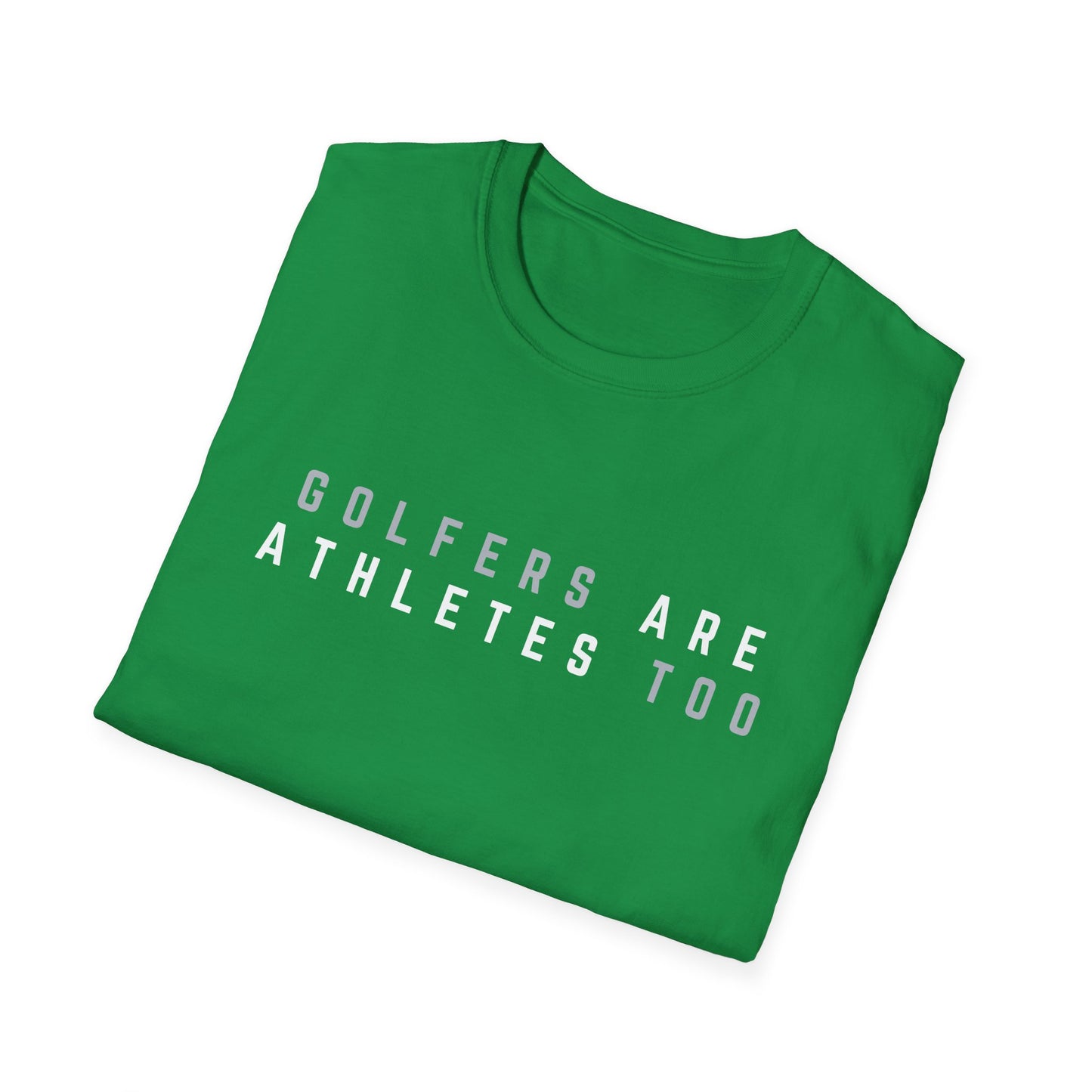 Golfers Are Athletes Too T-Shirt