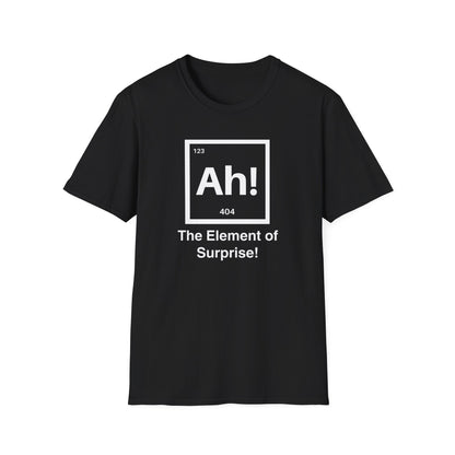 The Element Of Suprise T-shirt