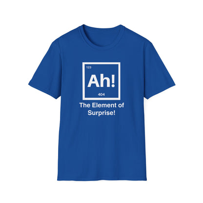 The Element Of Suprise T-shirt