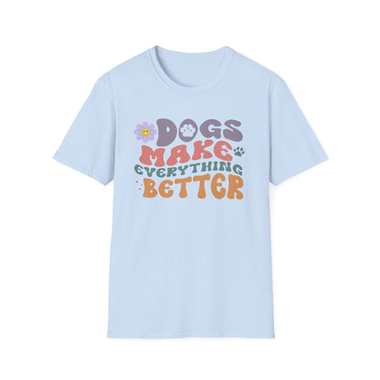 Pawsitively Perfect: Dogs Make Everything Better Tee!