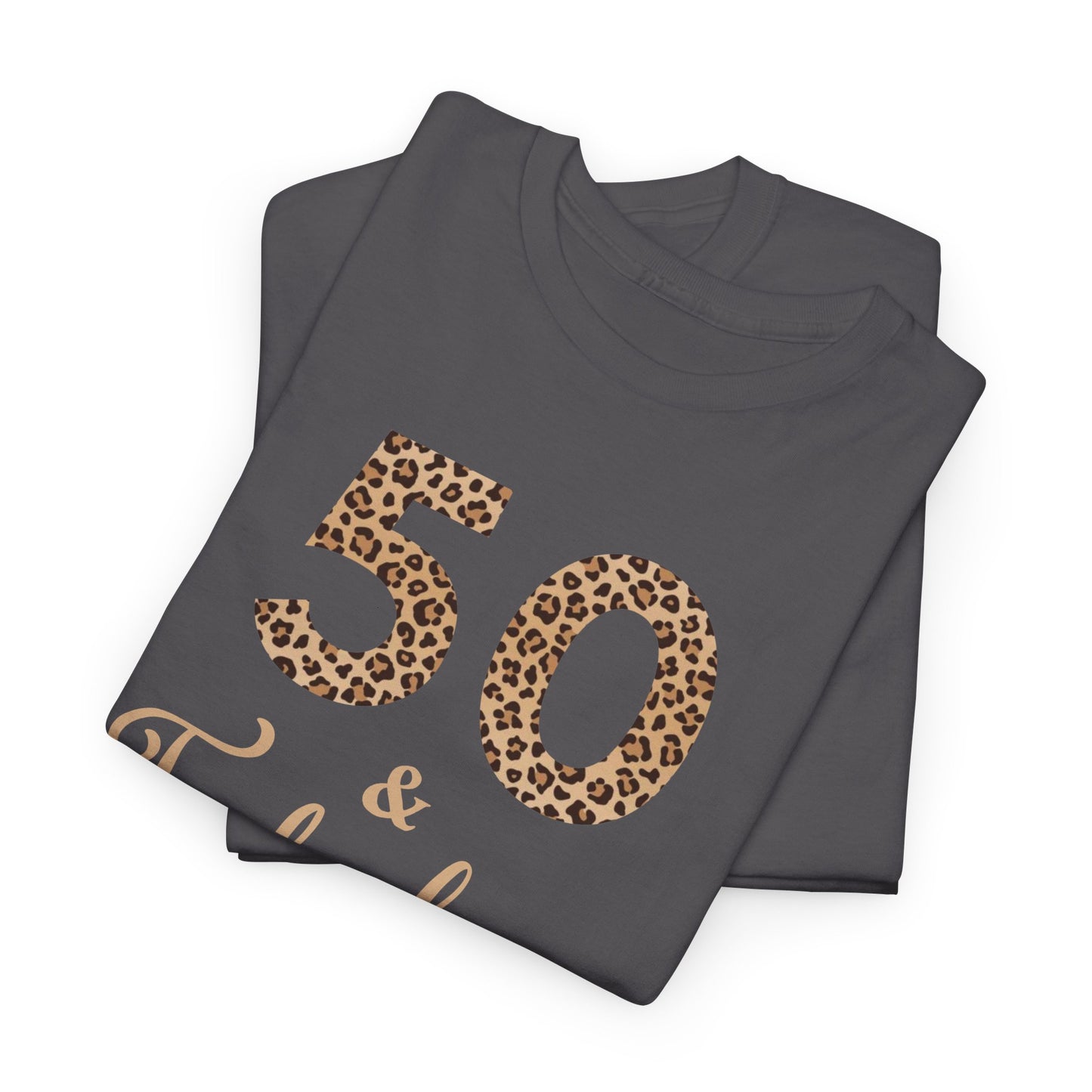 50 & Fabulous Tee