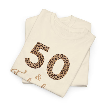 50 & Fabulous Tee