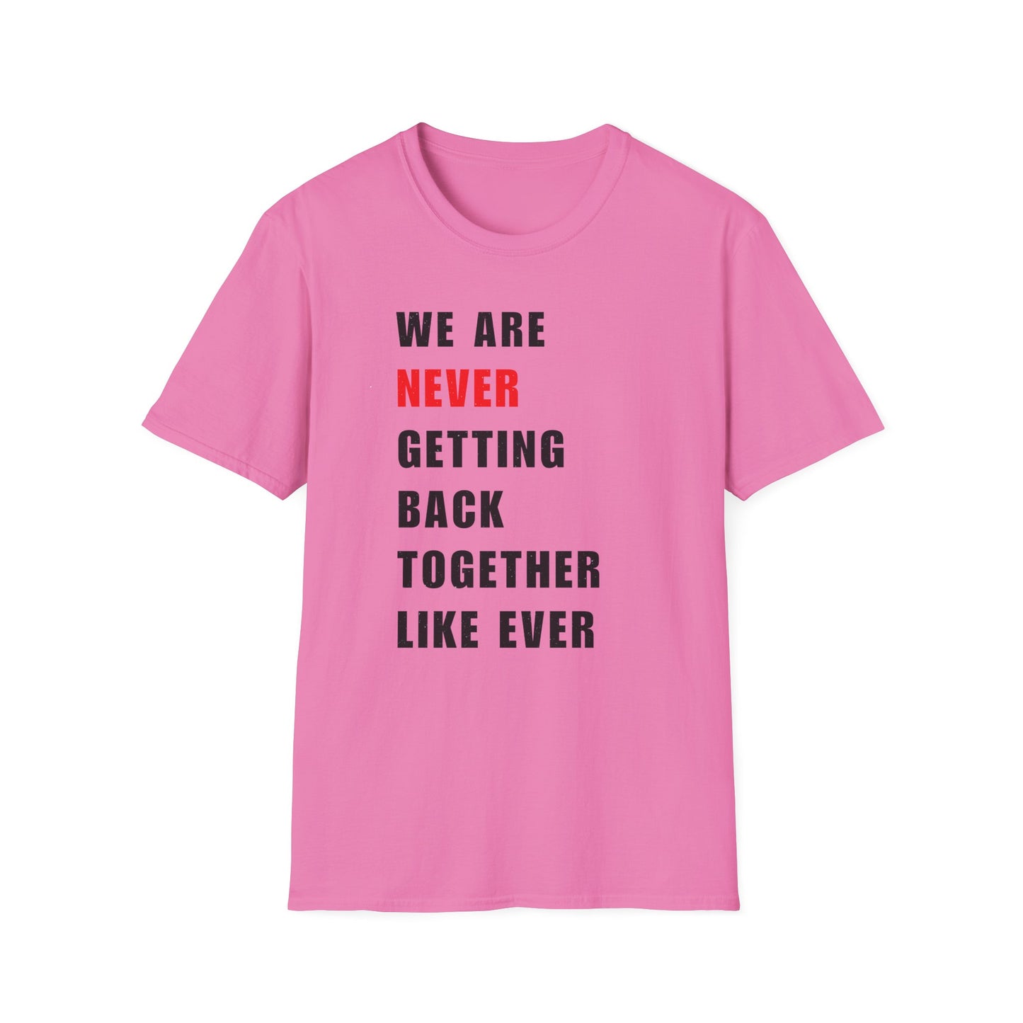 Taylor Swift "We Are Never Getting Back Together Like Ever" T-shirt