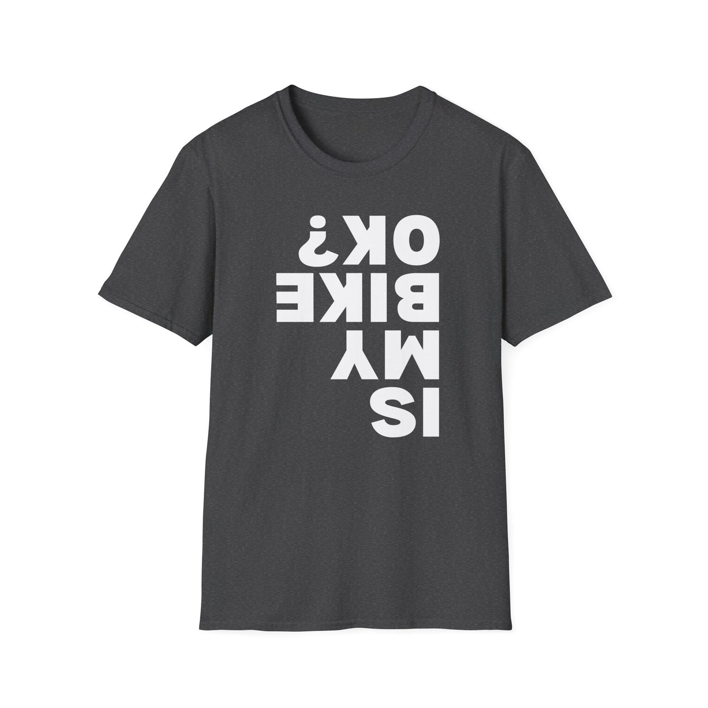 Is My Bike Ok? T-Shirt