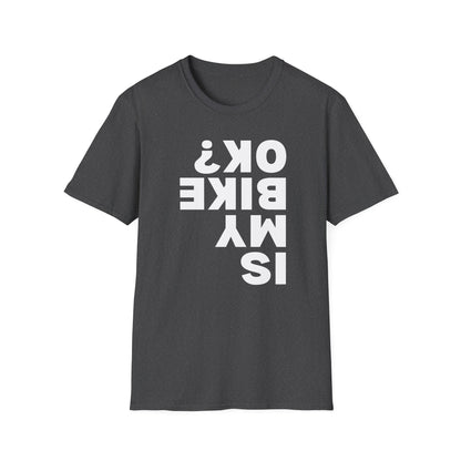 Is My Bike Ok? T-Shirt