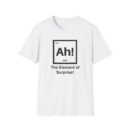 The Element Of Suprise T-shirt