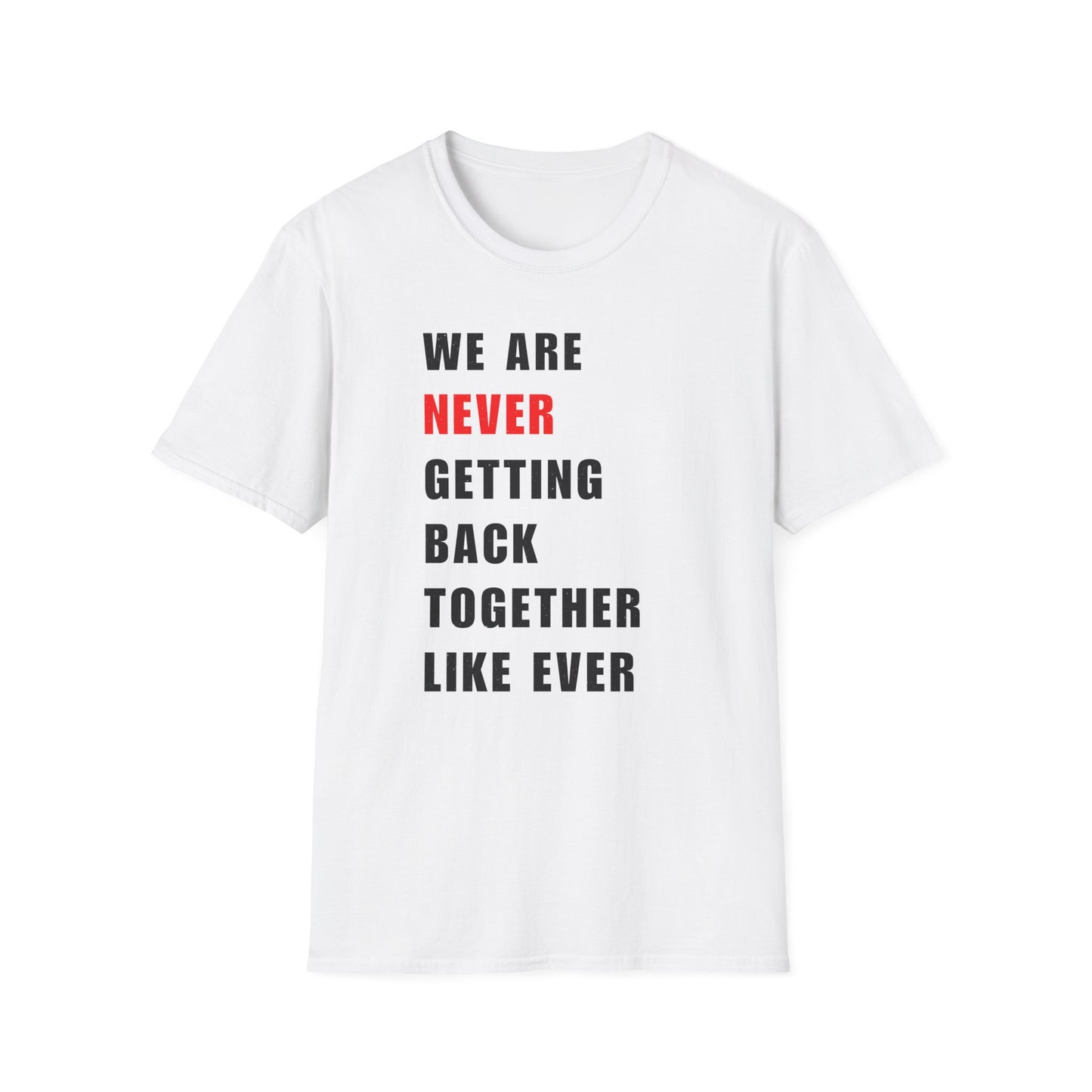 Taylor Swift "We Are Never Getting Back Together Like Ever" T-shirt