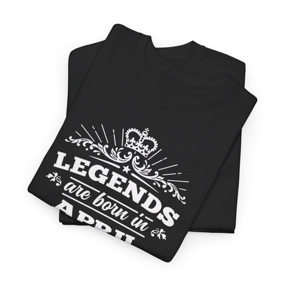 Legends Are Born In April Tshirt