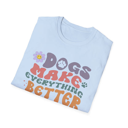 Pawsitively Perfect: Dogs Make Everything Better Tee!