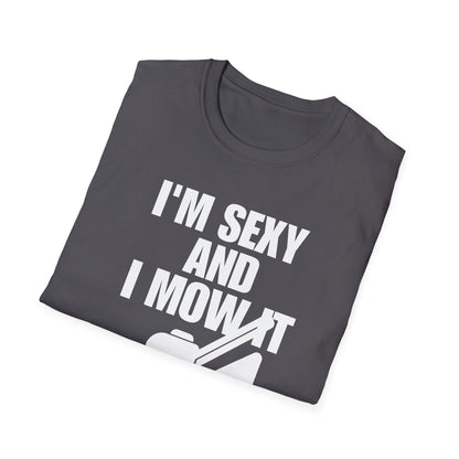I'm Sexy And I Mow It Tee