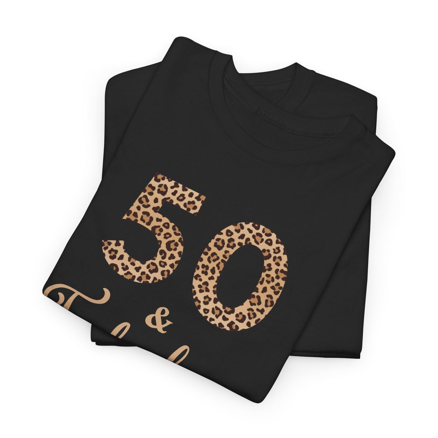 50 & Fabulous Tee