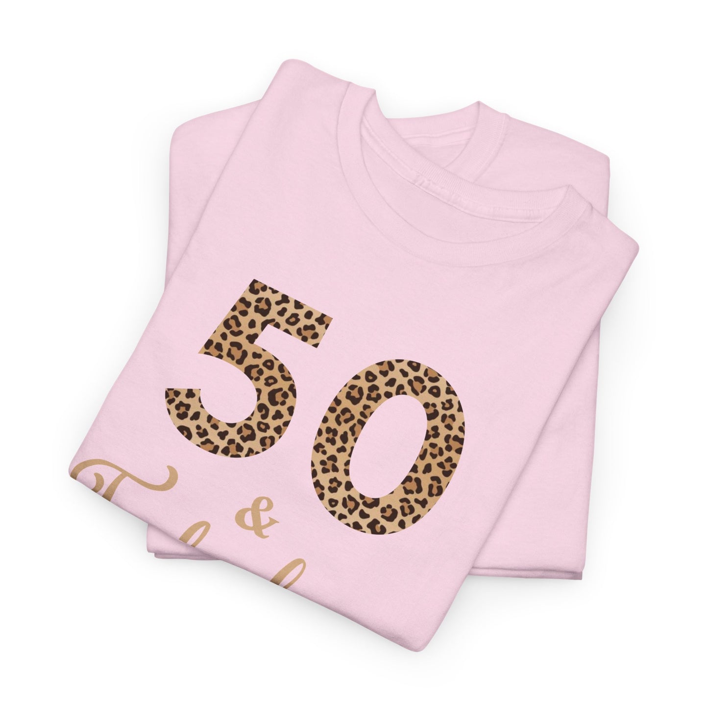 50 & Fabulous Tee