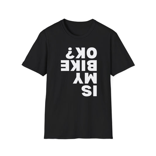 Is My Bike Ok? T-Shirt