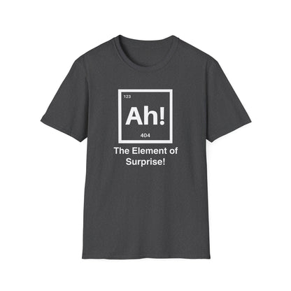 The Element Of Suprise T-shirt