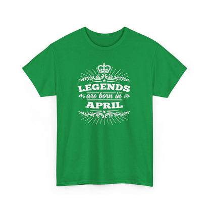 Legends Are Born In April Tshirt