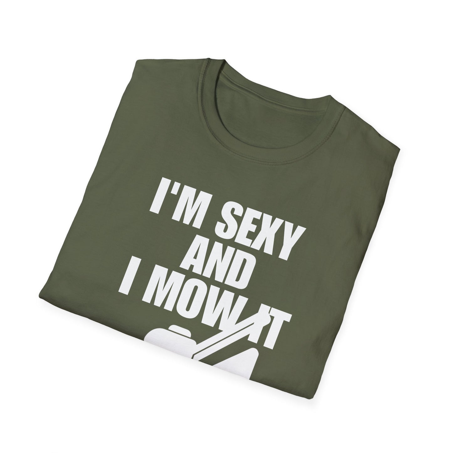 I'm Sexy And I Mow It Tee