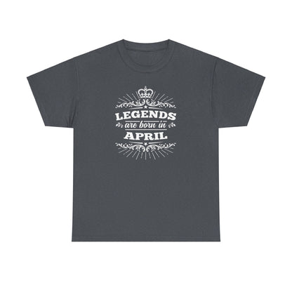 Legends Are Born In April Tshirt