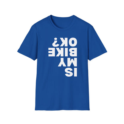 Is My Bike Ok? T-Shirt